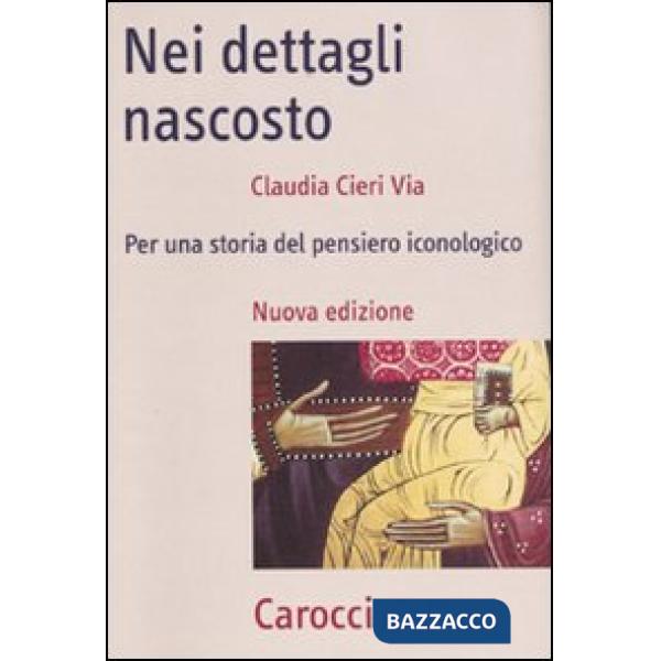 Nei dettagli nascosto. Per una storia del pensiero iconologico