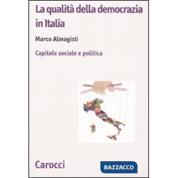 Qualità della democrazia in Italia. Capitale sociale e politica (La)
