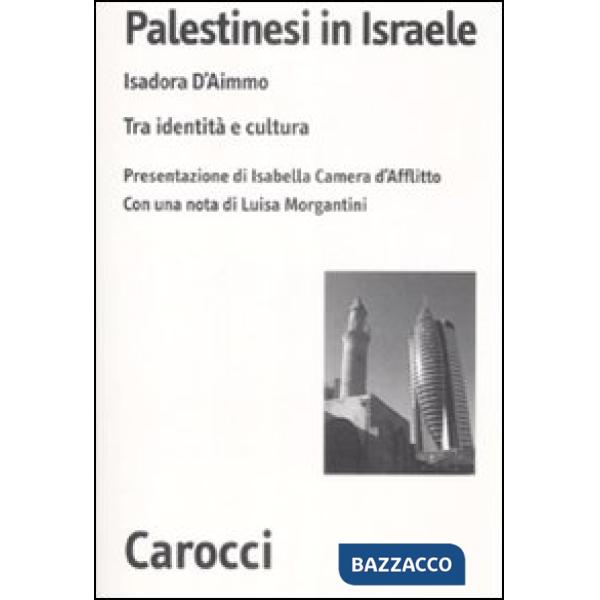 Palestinesi in Israele. Tra identità e cultura