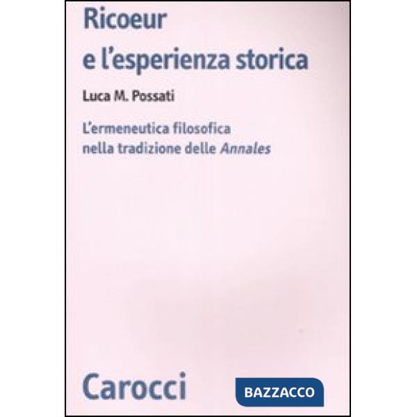 Ricoeur e l'esperienza storica. L'ermeneutica filosofica nella tradizione delle «Annales»