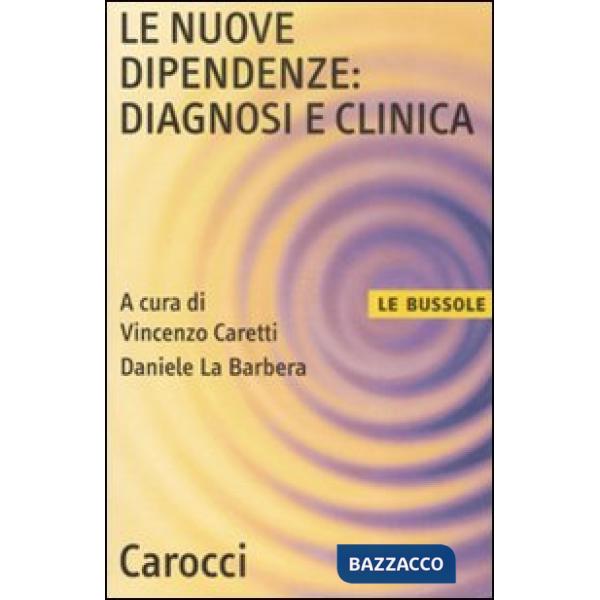 Nuove dipendenze: diagnosi e clinica (Le)