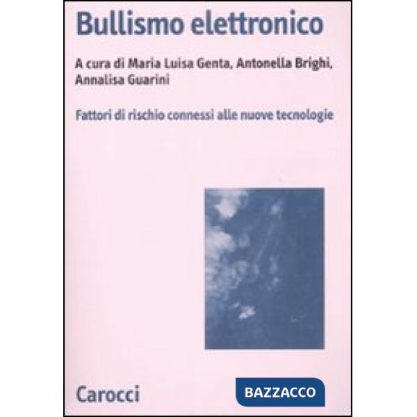 Bullismo elettronico. Fattori di rischio connessi alle nuove tecnologie