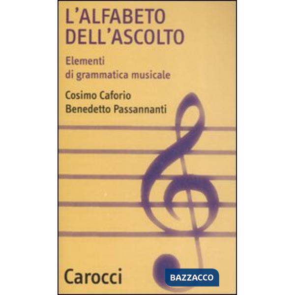 Alfabeto dell'ascolto. Elementi di grammatica musicale (L')