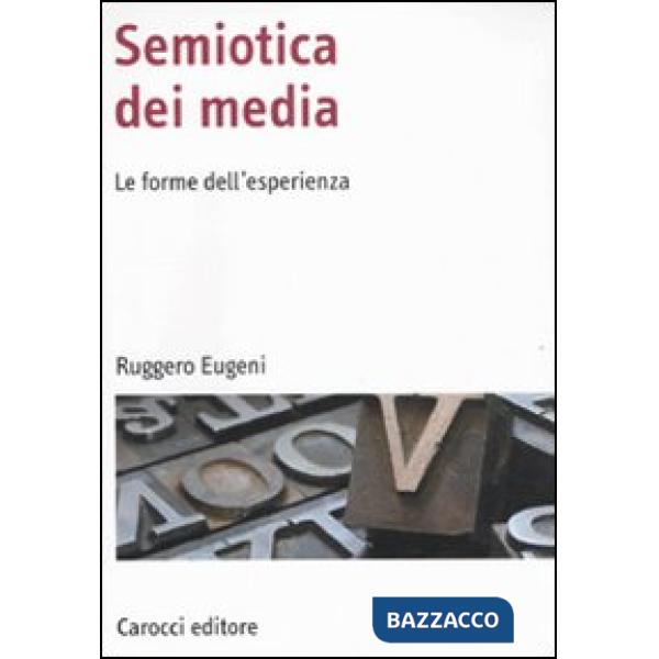 Semiotica dei media. Le forme dell'esperienza