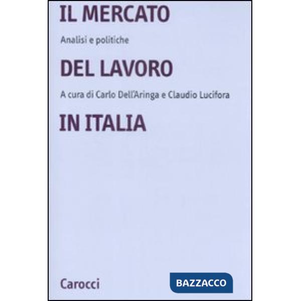 Mercato del lavoro in Italia. Analisi e politiche (Il)