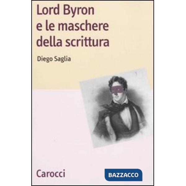 Lord Byron e le maschere della scrittura