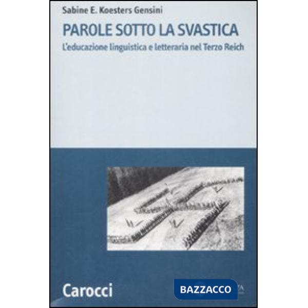 Parole sotto la svastica. L'educazione linguistica e letteraria nel Terzo Reich