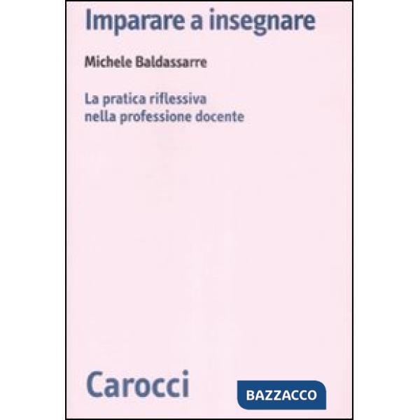Imparare a insegnare. La pratica riflessiva nella professione docente