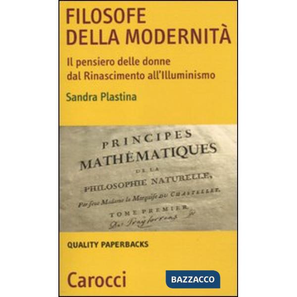 Filosofe della modernità. Il pensiero delle donne dal Rinascimento all'Illuminismo