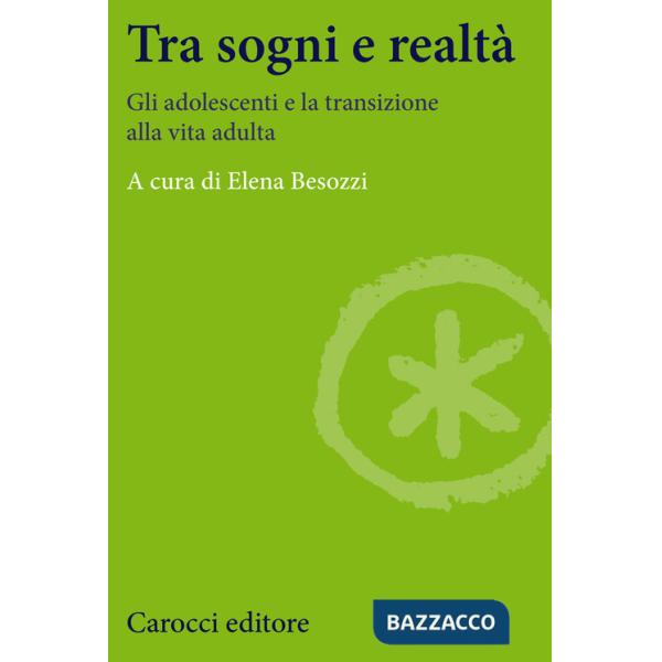 Tra sogni e realtà. Gli adolescenti e la transizione alla vita adulta