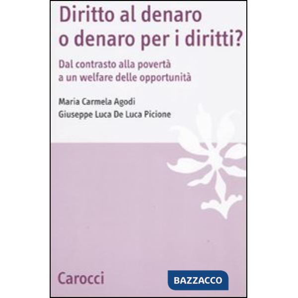 Diritto al denaro o denaro per i diritti? Dal contrasto alla povertà a un welfare delle opportunità