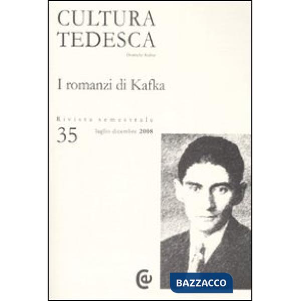 Cultura tedesca. Vol. 35: I romanzi di Kafka