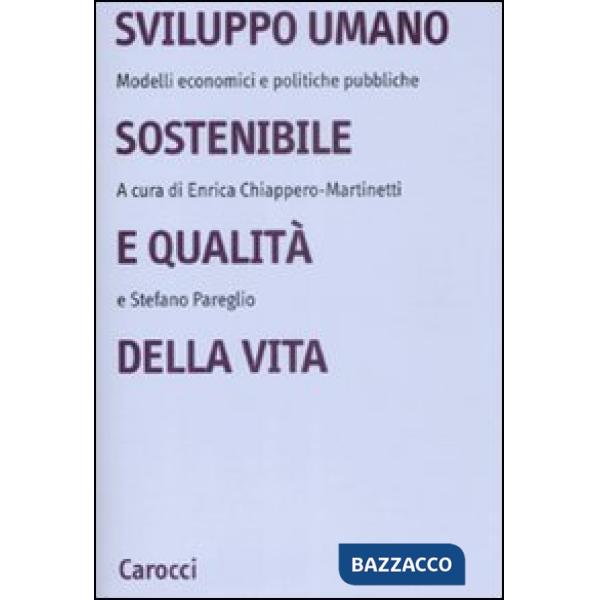 Sviluppo umano sostenibile e qualità della vita. Modelli economici e politiche p