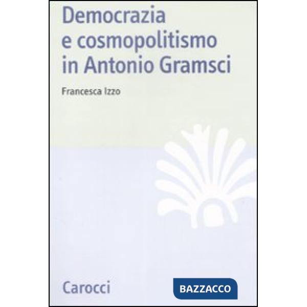 Democrazia e cosmopolitismo in Antonio Gramsci
