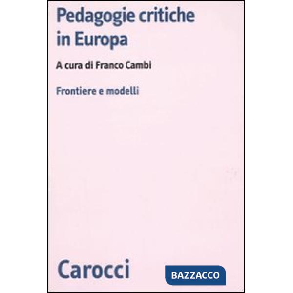 Pedagogie critiche in Europa. Frontiere e modelli