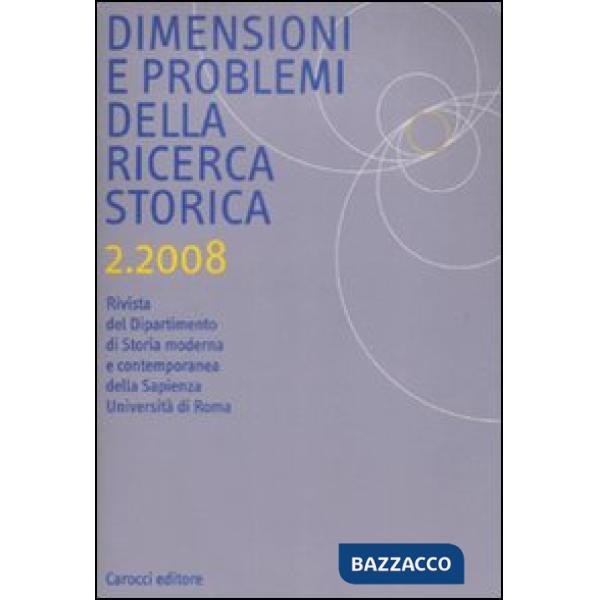 Dimensioni e problemi della ricerca storica. Rivista del Dipartimento di storia 