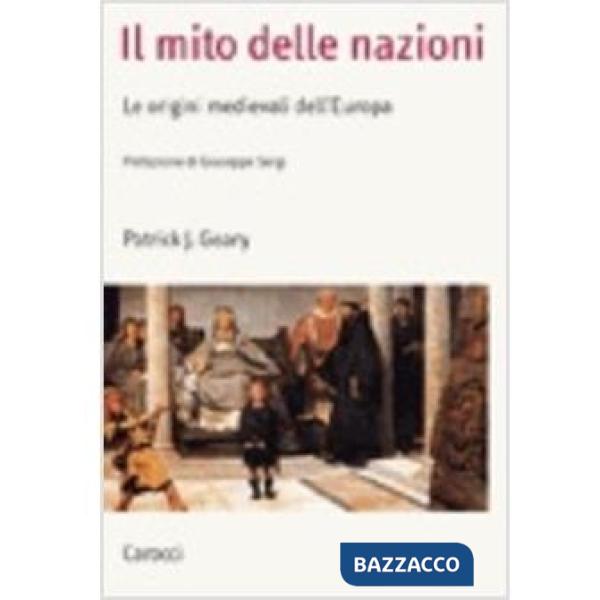 Mito delle nazioni. Le origini medievali dell'Europa (Il)