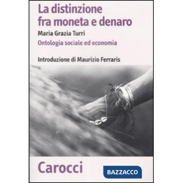 Distinzione fra moneta e denaro. Ontologia sociale ed economia (La)