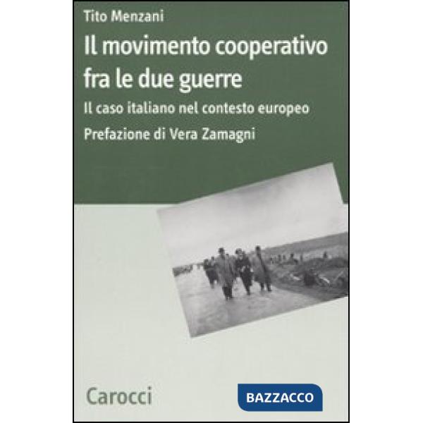 Movimento cooperativo fra le due guerre. Il caso italiano nel contesto europeo (