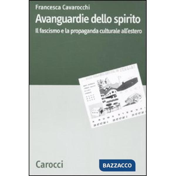 Avanguardie dello spirito. Il fascismo e la propaganda culturale all'estero