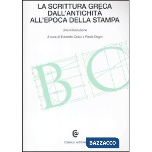 Scrittura greca dall'antichità all'epoca della stampa (La)