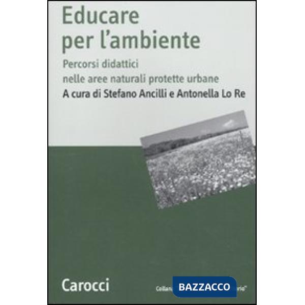 Educare all'ambiente. Percorsi didattici nelle aree naturali protetteurbane