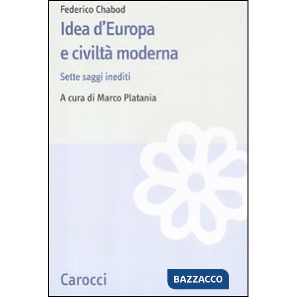 Idea d'Europa e civiltà moderna. Sette saggi inediti