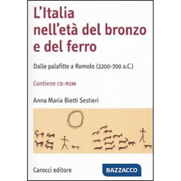 Italia nell'età del bronzo e del ferro. Dalle palafitte a Romolo (2200-700 a. C.