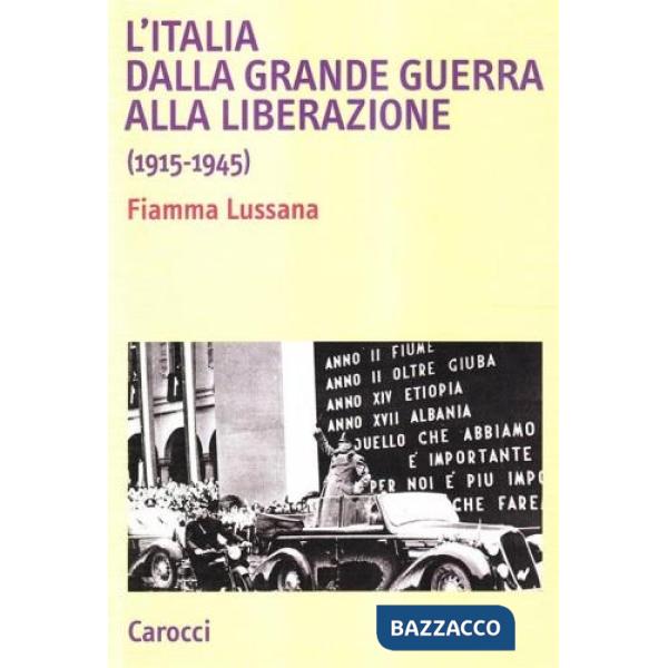 Italia dalla Grande Guerra alla Liberazione (1915-1945) (L')