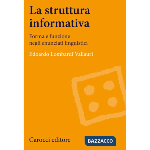 Struttura informativa. Forma e funzione negli enunciati linguistici (La)