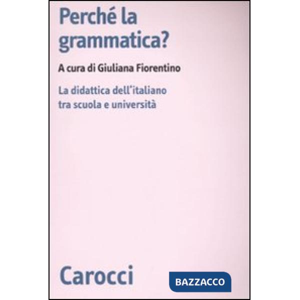 Perché la grammatica? La didattica dell'italiano tra scuola e università