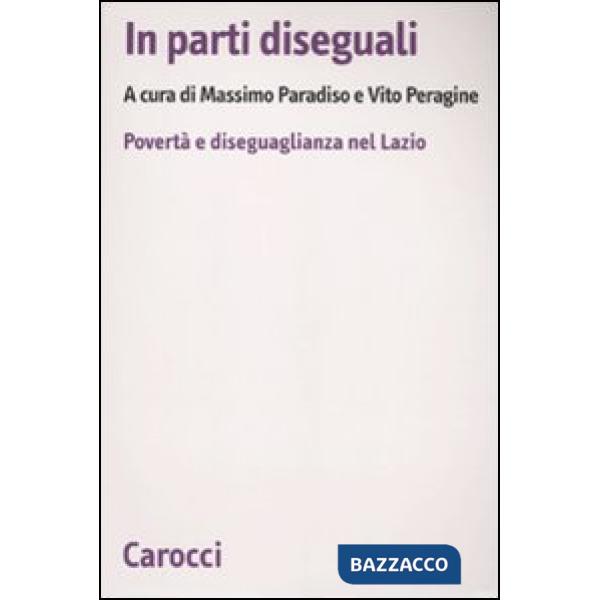 In parti diseguali. Povertà e diseguaglianza nel Lazio