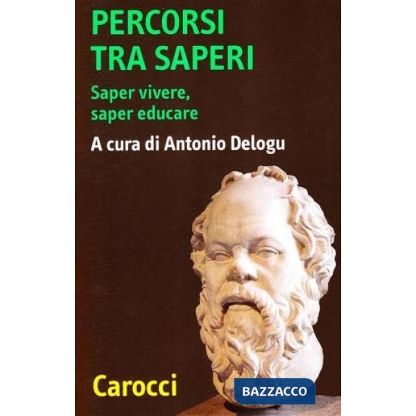Percorsi tra saperi. Saper vivere, saper educare