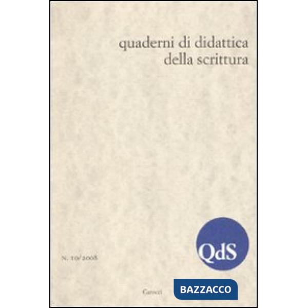 QdS. Quaderni di didattica della scrittura (2009). Vol. 10