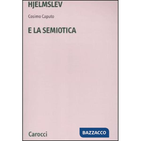 Hjelmslev e la semiotica