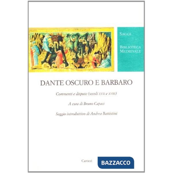 Dante oscuro e barbaro. Commenti e dispute (secc. XVII e XVIII)
