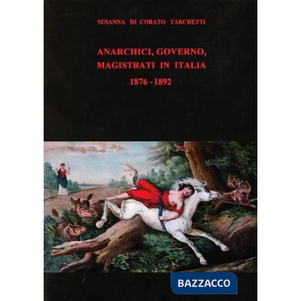Anarchici, governo, magistrati in Italia. 1876-1892
