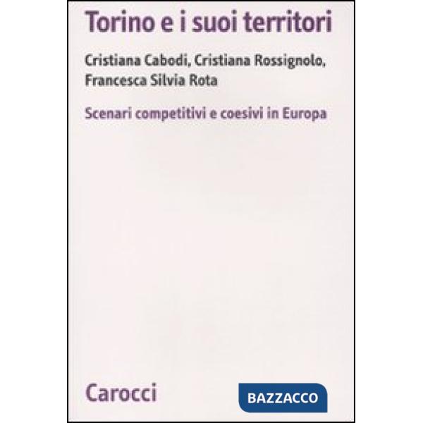 Torino e i suoi territori. Scenari competitivi e coesivi in Europa
