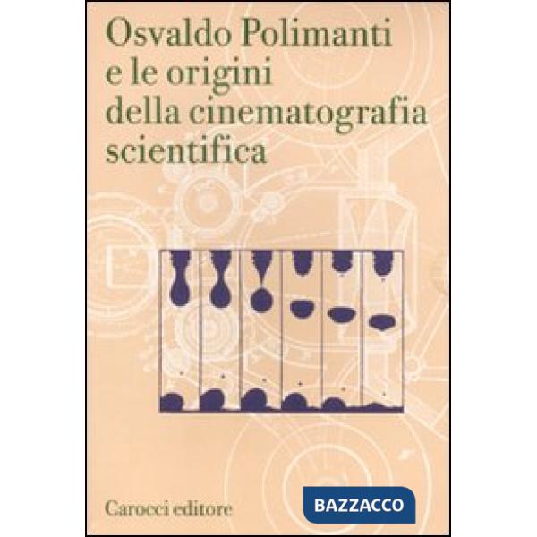 Osvaldo Polimanti e le origini della cinematografia scientifica