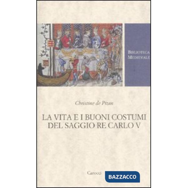 Vita e i buoni costumi del saggio re Carlo V (La)