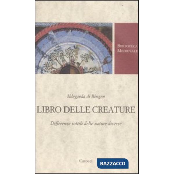 Libro delle creature. Differenze sottili delle nature diverse