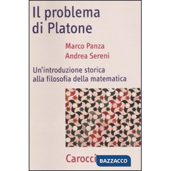 Problema di Platone. Un'introduzione storica alla filosofia della matematica (Il)