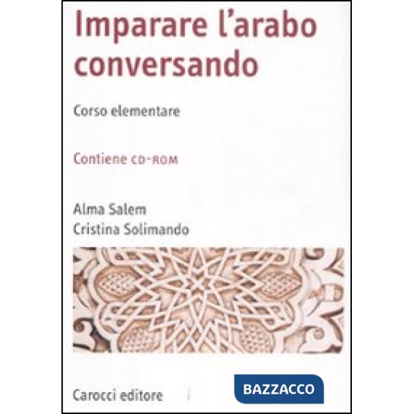 Imparare l'arabo conversando. Corso elementare. Con CD-ROM