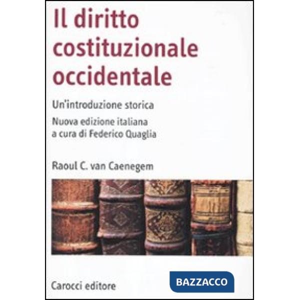 Diritto costituzionale occidentale. Un'introduzione storica (Il)