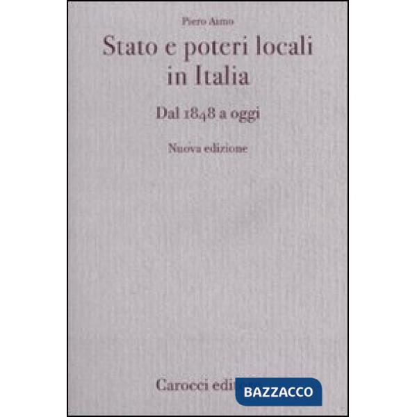 Stato e poteri locali in Italia. Dal 1848 ad oggi