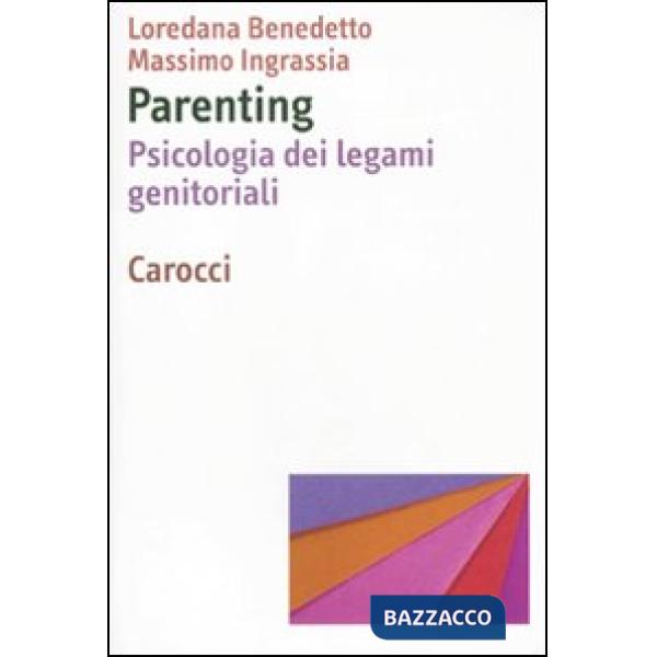Parenting. Psicologia dei legami genitoriali