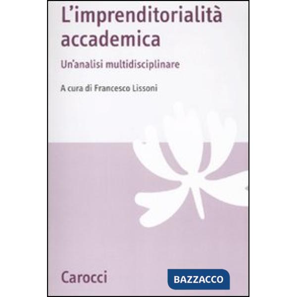 Imprenditorialità accademica. Un'analisi multidisciplinare (L')