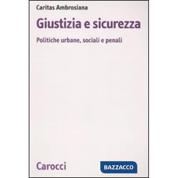 Giustizia e sicurezza. Politiche urbane, sociali e penali