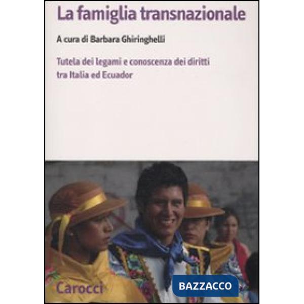 Famiglia transnazionale. Tutela dei legami e conoscenza dei diritti tra Italia ed Ecuador. Con CD-ROM (La)