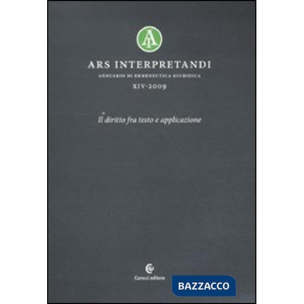 Ars interpretandi. Vol. 14: Il diritto fra testo e l'applicazione